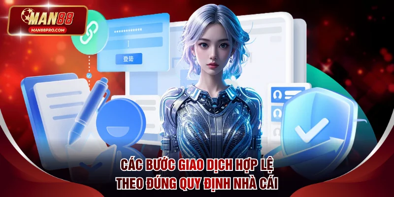 Các bước giao dịch hợp lệ theo đúng quy định nhà cái