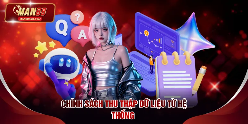 Chính sách thu thập dữ liệu từ hệ thống 