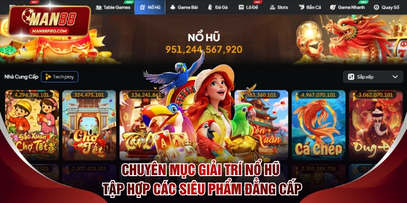 Chuyên mục giải trí nổ hũ tập hợp các siêu phẩm đẳng cấp